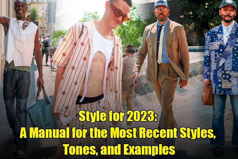 Style for 2023: A Manual for the Most Recent Styles, Tones, and Examples