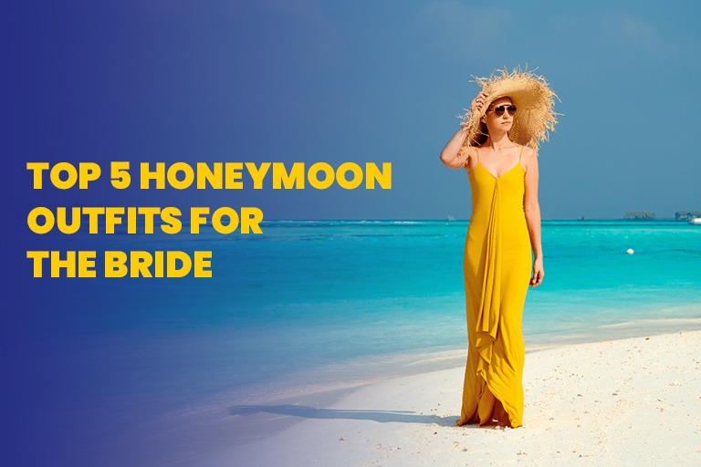 Top 5 Honeymoon Outfits for the Bride