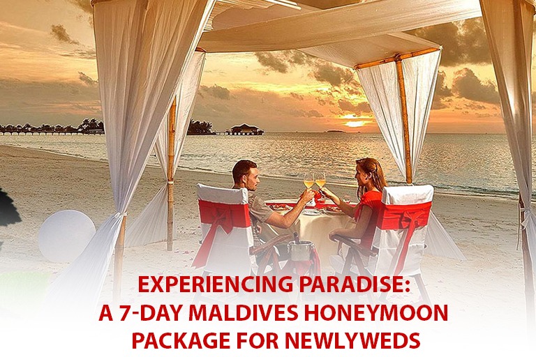 Experiencing Paradise: A 7-Day Maldives Honeymoon Package for Newlyweds